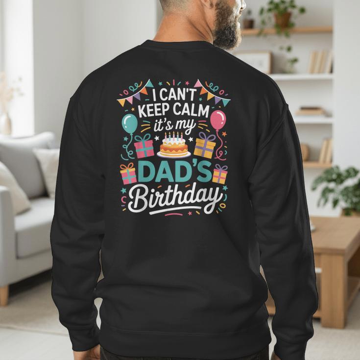 I Can’t Keep Calm It’s My Dad’s Birthday Father's Day Bday Men's Sweatshirt Back Print I Can’t Keep Calm It’s My Dad’s Birthday Father's Day Bday Men's Sweatshirt Back Print