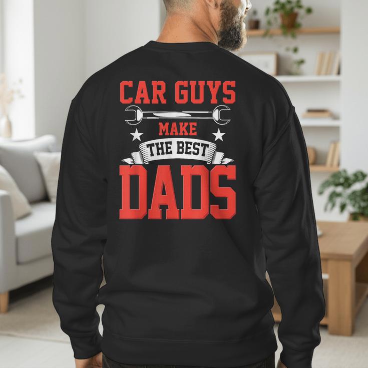 Car Guys Make The Best Dads Garage Mechanic Dad Men's Sweatshirt Back Print