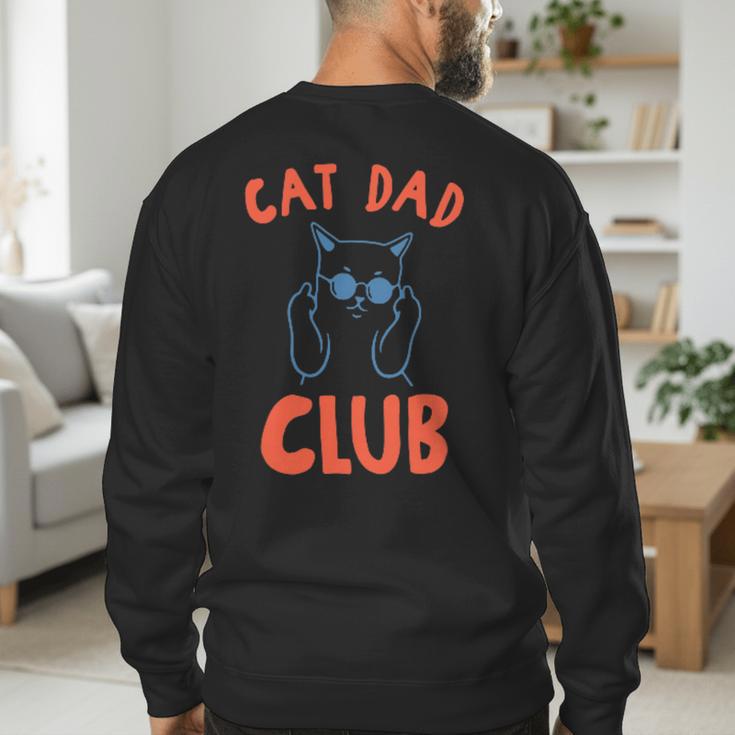 Cat Dad Club Life Is Better With Cats Retro Cat Dad Men's Sweatshirt Back Print