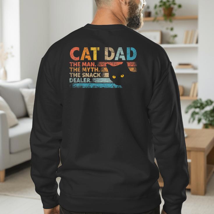 Cat Dad The Man The Myth Snack Dealer Fathers Day Men's Sweatshirt Back Print