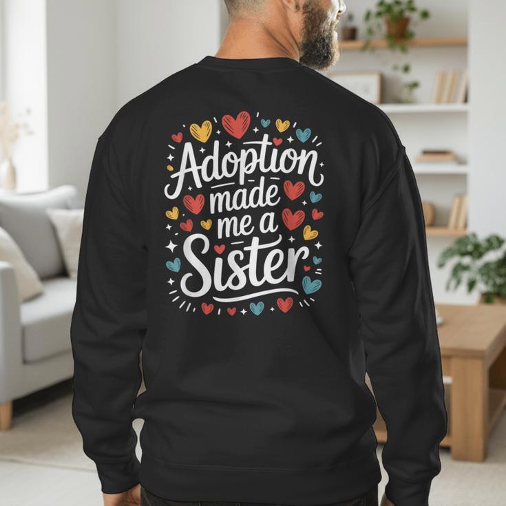 Child Adoption Day Adoptive Dad Adoption Made Me A Sister Men's Sweatshirt Back Print Child Adoption Day Adoptive Dad Adoption Made Me A Sister Men's Sweatshirt Back Print