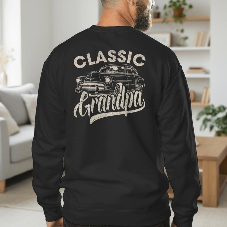 Classic Grandpa Saying Car Lover Men Dad Papa Grandpa Men's Sweatshirt Back Print