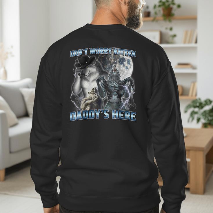 Cool Alpha Wolf Meme Don't Worry Kitten Daddy's Here Men's Sweatshirt Back Print
