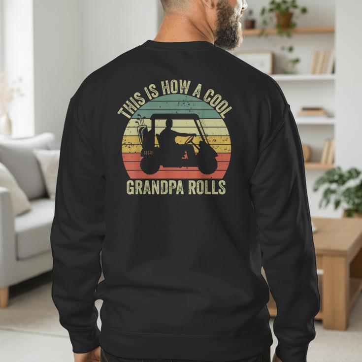 This Is How A Cool Grandpa Rolls Vintage Golf Dad Grandpa Men's Sweatshirt Back Print