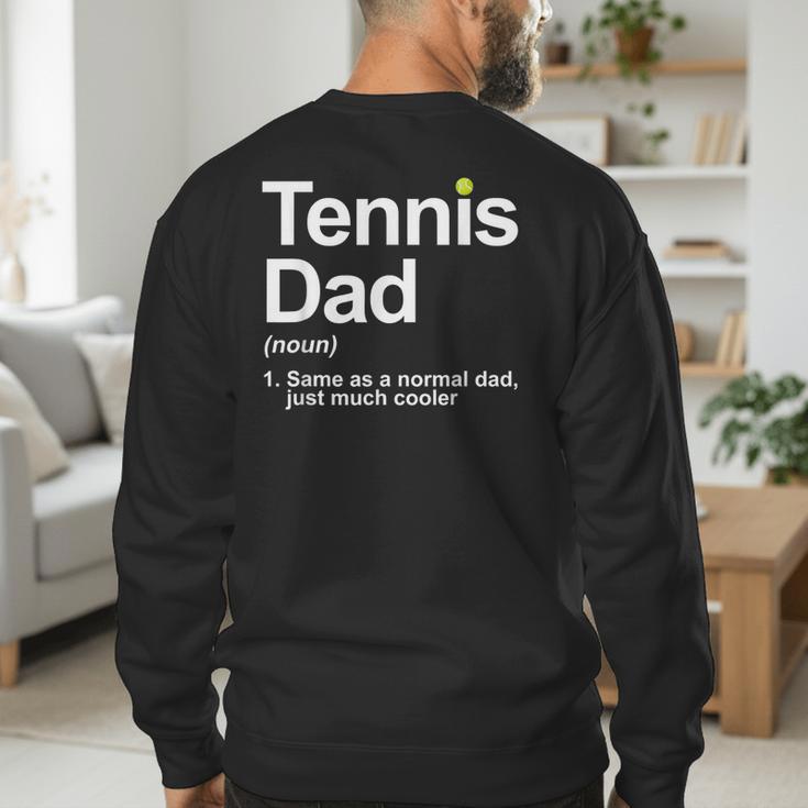 Cool Tennis Novelty For Men Dad Tennis Lover Tennis Player Men's Sweatshirt Back Print