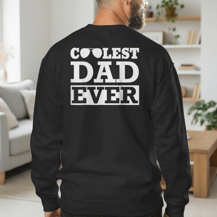 Coolest Dad Ever Coolest Dad Around World's Coolest Dad Men's Sweatshirt Back Print