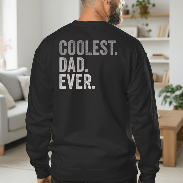 Coolest Dad Ever For Greatest Number 1 Dad Best Father Men's Sweatshirt Back Print Coolest Dad Ever For Greatest Number 1 Dad Best Father Men's Sweatshirt Back Print