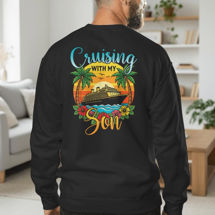 Cruising With My Son Mom Dad Cruise Vacation Matching Men's Sweatshirt Back Print