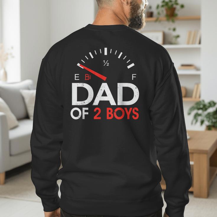 Dad Of 2 Boys Fuel Gas Gauge Father Of Two Sons Men Men's Sweatshirt Back Print