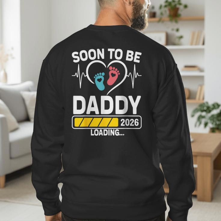 Dad To Be 2026 Loading Dad Est 2026 Promoted To Daddy Men's Sweatshirt Back Print