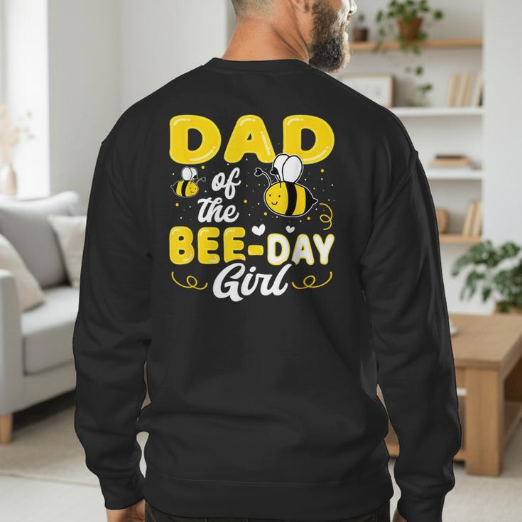 Dad Of The Bee Day Girl Hive Party Matching Birthday Sweet Men's Sweatshirt Back Print