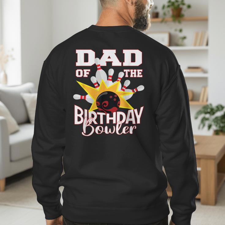Dad Of The Birthday Bowler Kid Bowling Party Men's Sweatshirt Back Print