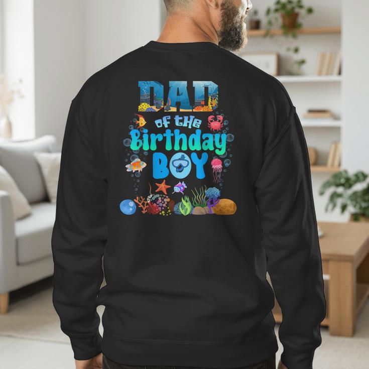 Dad Of The Birthday Boy Aquarium Sea Animals Matching Men's Sweatshirt Back Print
