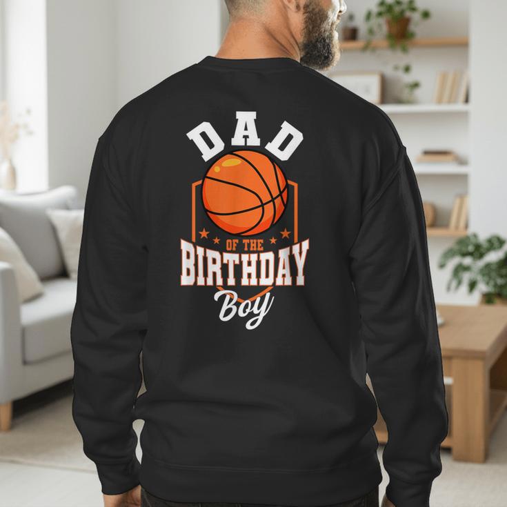 Dad Of The Birthday Boy Basketball Theme Bday Party Men's Sweatshirt Back Print