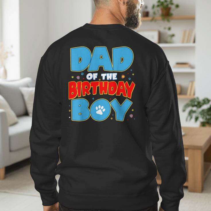 Dad Of The Birthday Boy Dog Lover Birthday Family Men's Sweatshirt Back Print