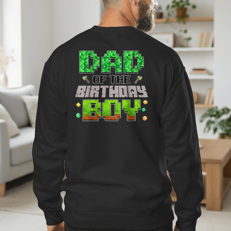 Dad Of The Birthday Boy Family Gaming Pixel Birthday Party Men's Sweatshirt Back Print
