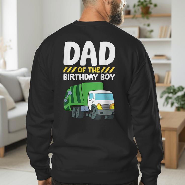 Dad Of The Birthday Boy Garbage Truck Birthday Party Men's Sweatshirt Back Print Dad Of The Birthday Boy Garbage Truck Birthday Party Men's Sweatshirt Back Print