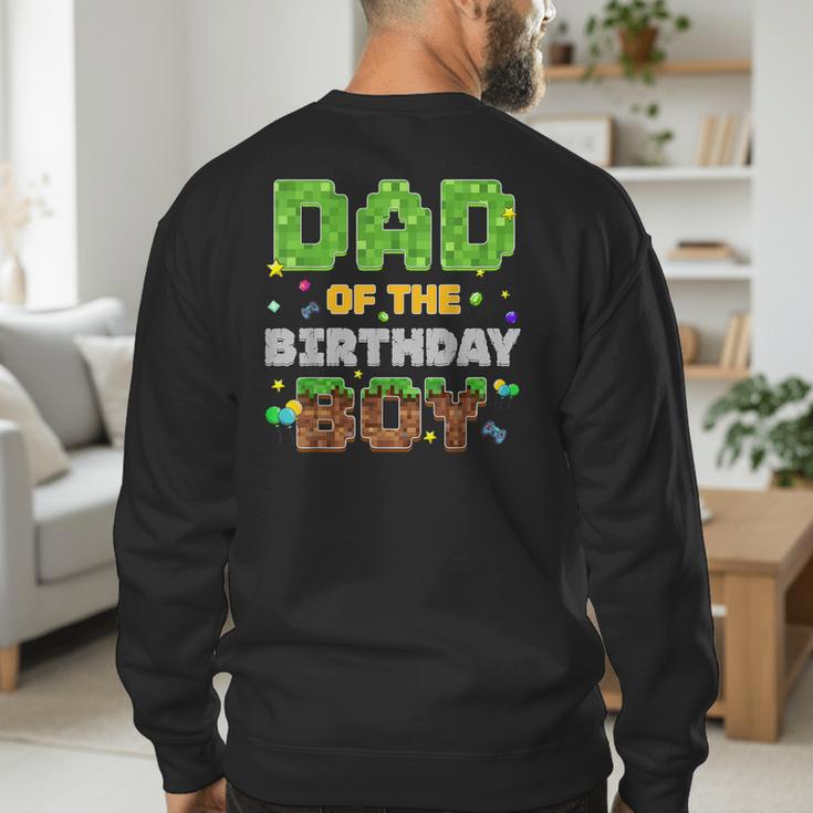 Dad Of The Birthday Boy Pixel Gamer Party Matching Family Men's Sweatshirt Back Print