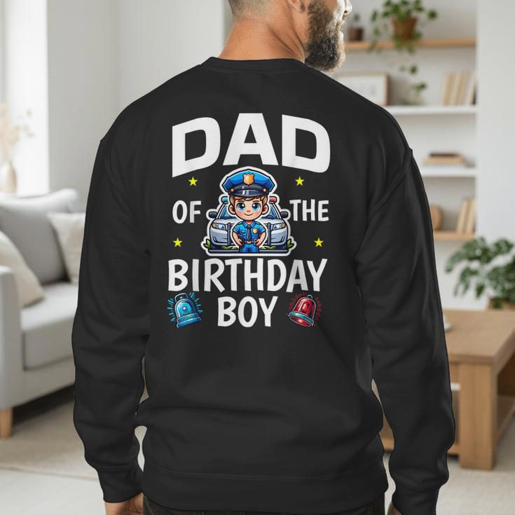 Dad Of The Birthday Boy Police Car Policeman Police Officer Men's Sweatshirt Back Print