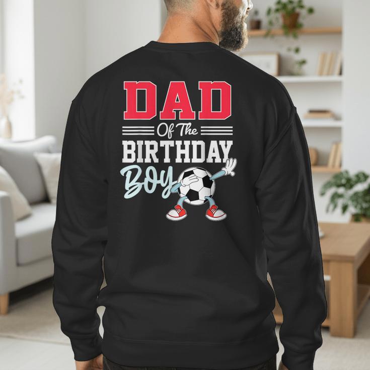 Dad Of The Birthday Boy Shirt Soccer Party Family Daddy Men's Sweatshirt Back Print Dad Of The Birthday Boy Shirt Soccer Party Family Daddy Men's Sweatshirt Back Print