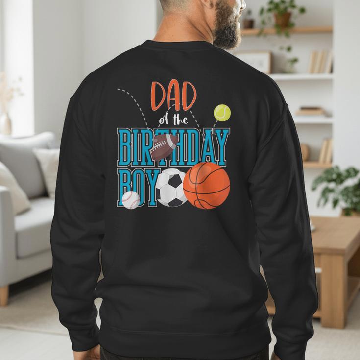 Dad Of The Birthday Boy Sports Matching Family Men's Sweatshirt Back Print