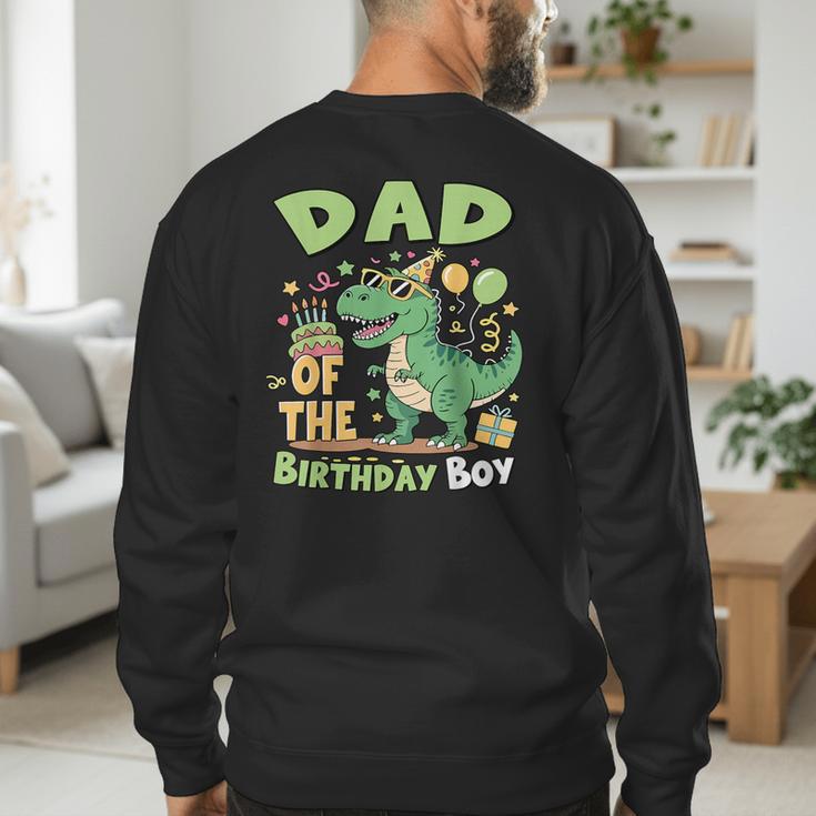 Dad Of The Birthday BoyRex Dinosaur Family Party Men's Sweatshirt Back Print Dad Of The Birthday BoyRex Dinosaur Family Party Men's Sweatshirt Back Print