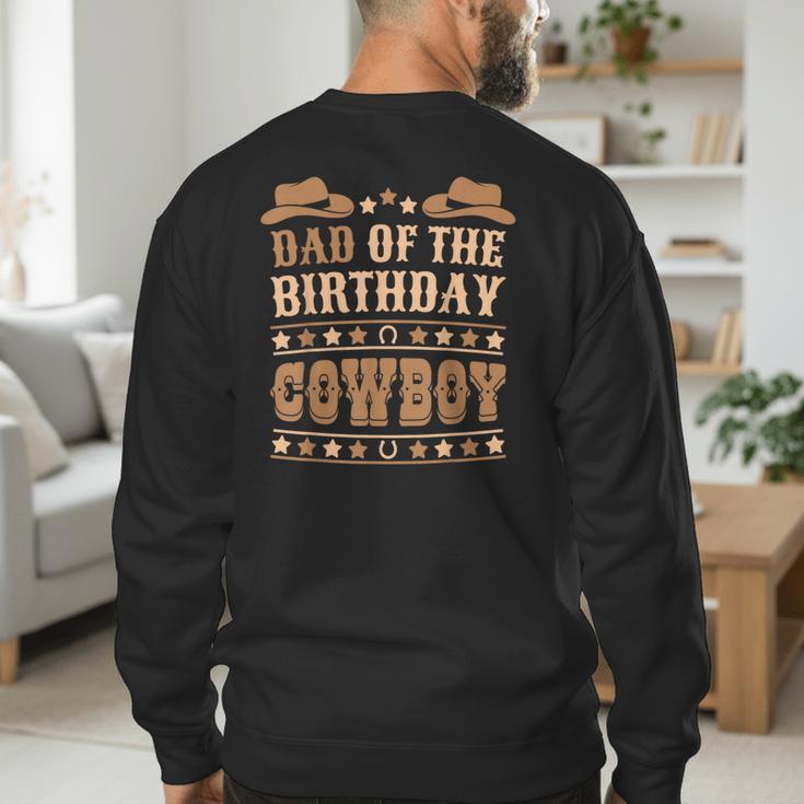 Dad Of The Birthday Cowboy Cute Western Bday Boy Birthday Men's Sweatshirt Back Print