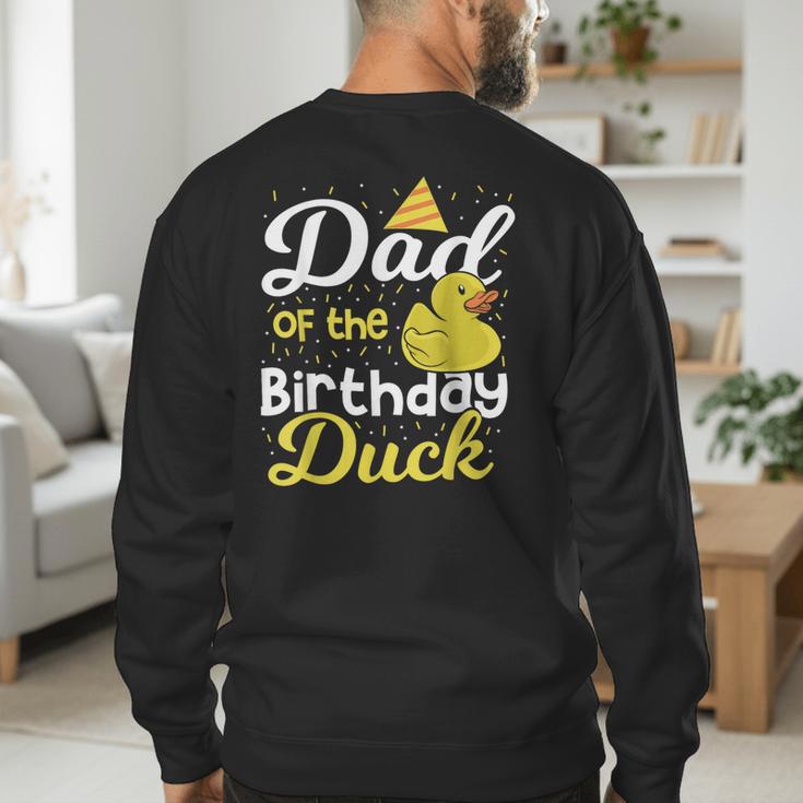 Dad Of The Birthday Duck Boy Rubber Duck Birthday Girl Men's Sweatshirt Back Print Dad Of The Birthday Duck Boy Rubber Duck Birthday Girl Men's Sweatshirt Back Print
