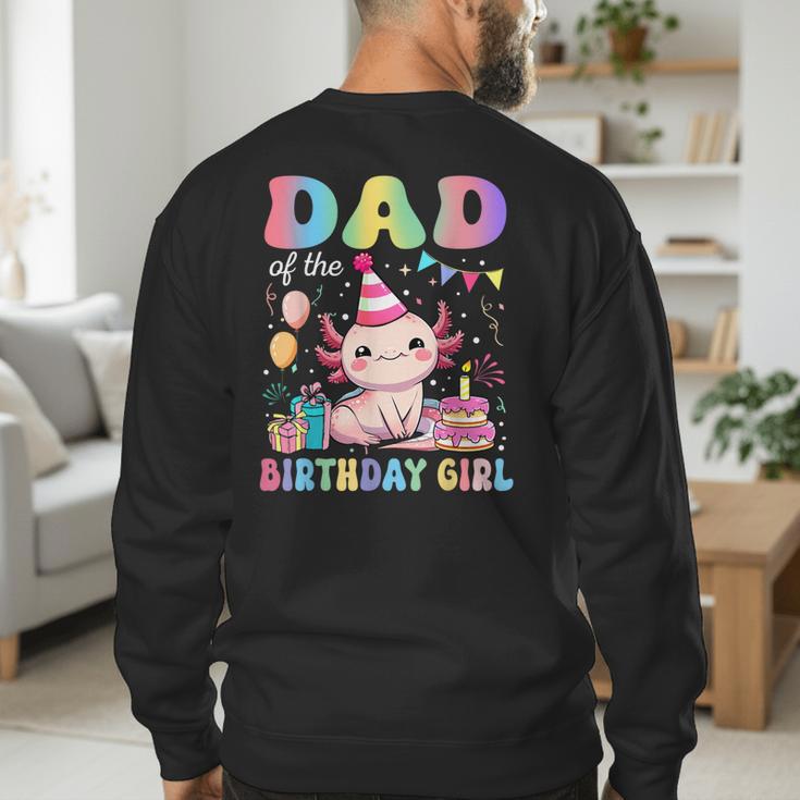 Dad Of The Birthday Girl Axolotl Bday Party Family Men's Sweatshirt Back Print