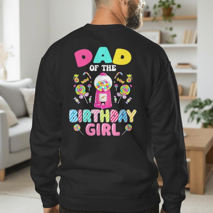 Dad Of The Birthday Girl Candy Family Bday Party Men's Sweatshirt Back Print
