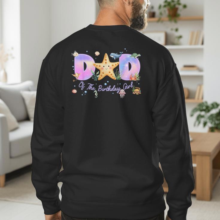Dad Of The Birthday Girl One-Der The Sea Family Matching Men's Sweatshirt Back Print
