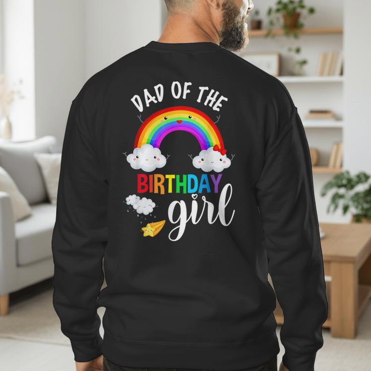 Dad Of The Birthday Girl Rainbow B-Day Matching Family Men's Sweatshirt Back Print Dad Of The Birthday Girl Rainbow B-Day Matching Family Men's Sweatshirt Back Print