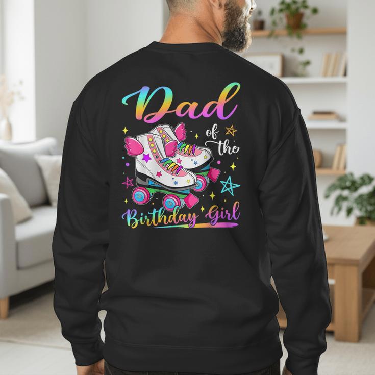 Dad Of The Birthday Girl Rolling Skate Family Matching Men's Sweatshirt Back Print