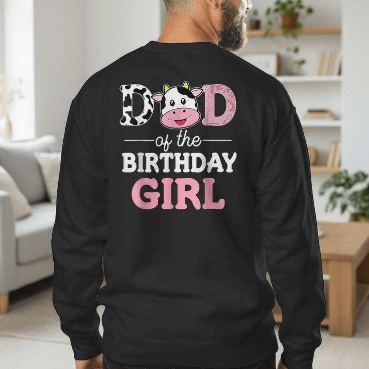 Dad Of The Birthday Girl Shirt Farm Cow Daddy Papa 1st Men's Sweatshirt Back Print