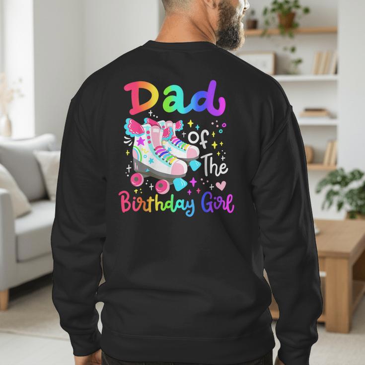 Dad Of The Birthday Girl Skater Roller Skate Family Party Men's Sweatshirt Back Print
