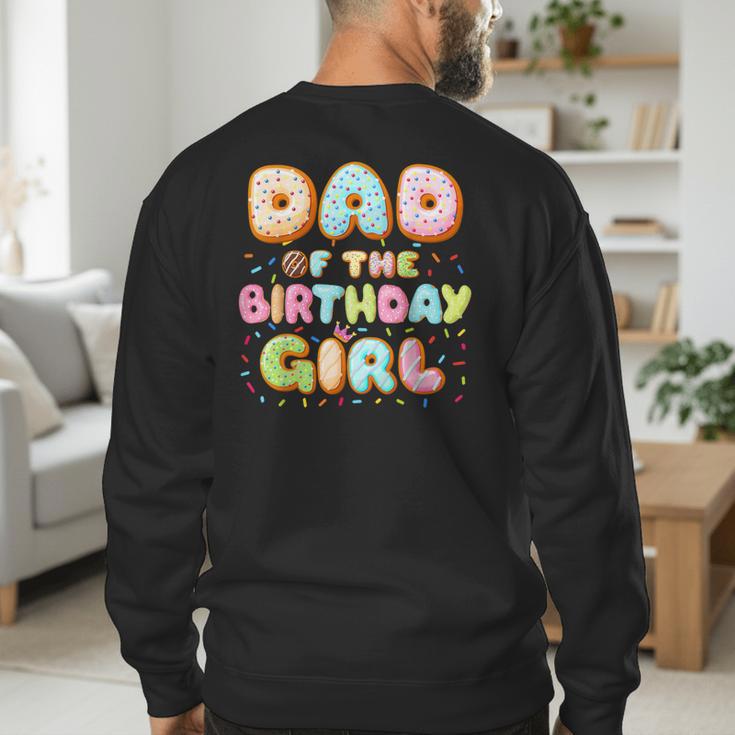 Dad Of The Birthday Girl Sweet Donut Birthday Family Men's Sweatshirt Back Print