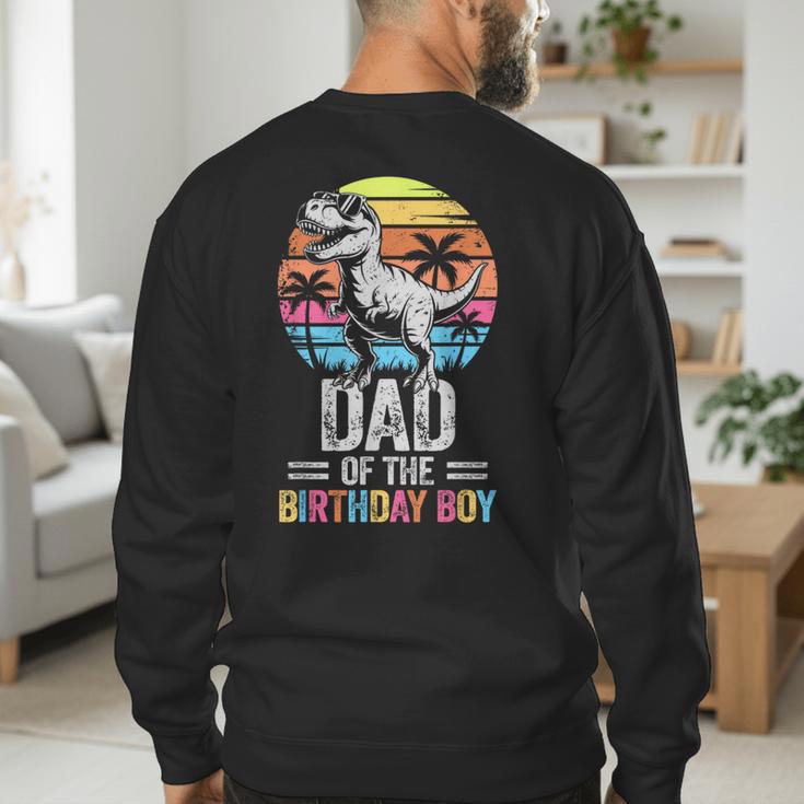 Dad Of The Birthday Party Outfit Dinosaur Daddy Men's Sweatshirt Back Print