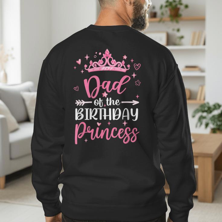 Dad Of The Birthday Princess Birthday Girl Kid Family Men's Sweatshirt Back Print