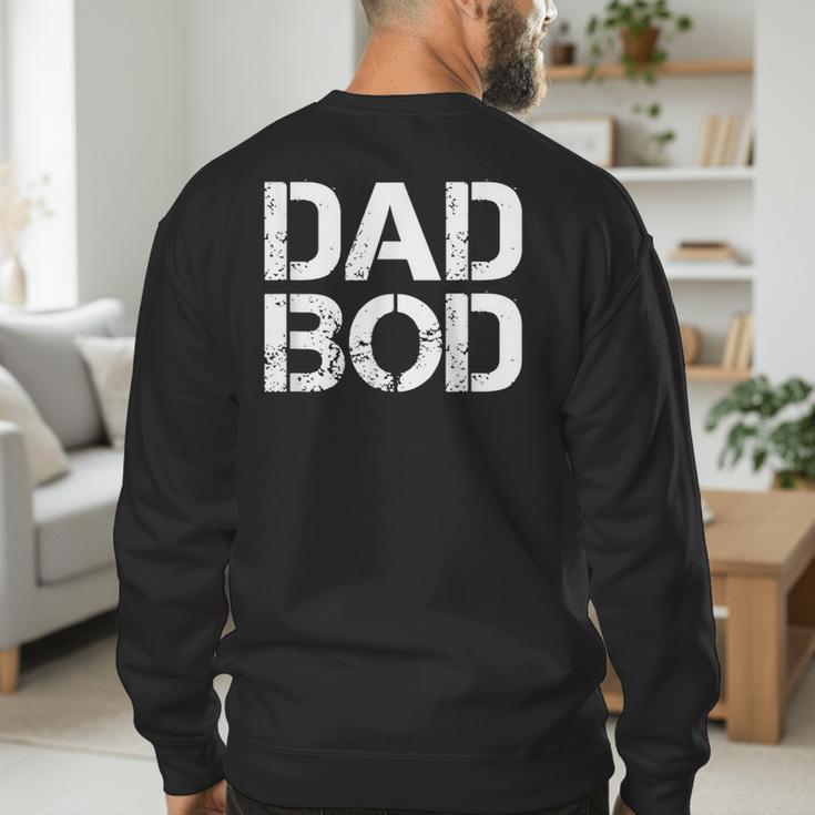 Dad BOD Rough Strong 90s Stencil Text Men's Sweatshirt Back Print