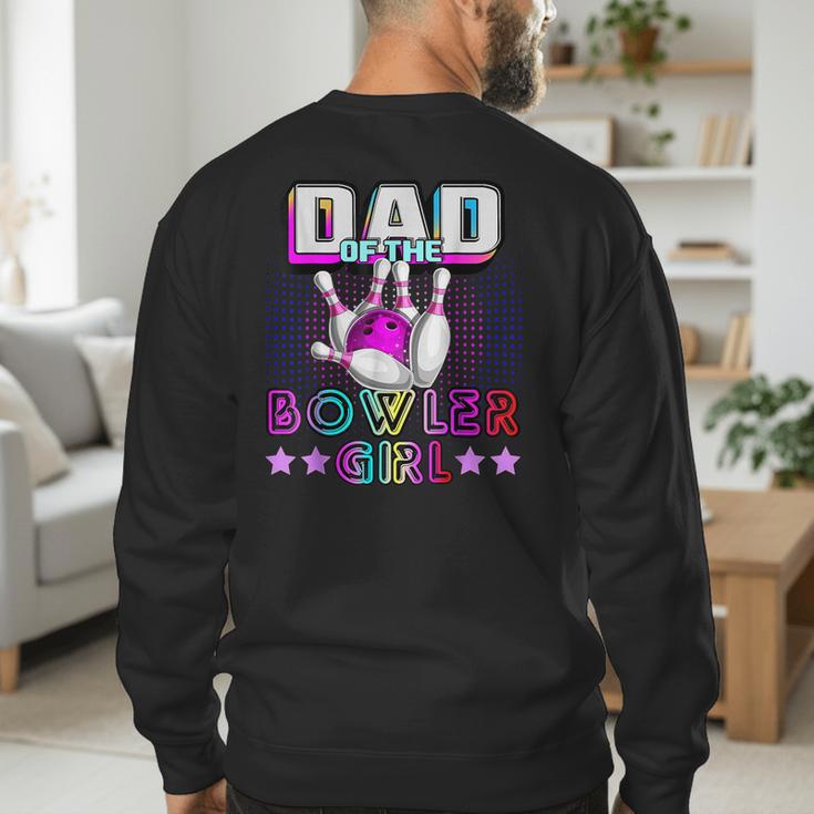Dad Of The Bowler Girl Matching Family Bowling Birthday Men's Sweatshirt Back Print