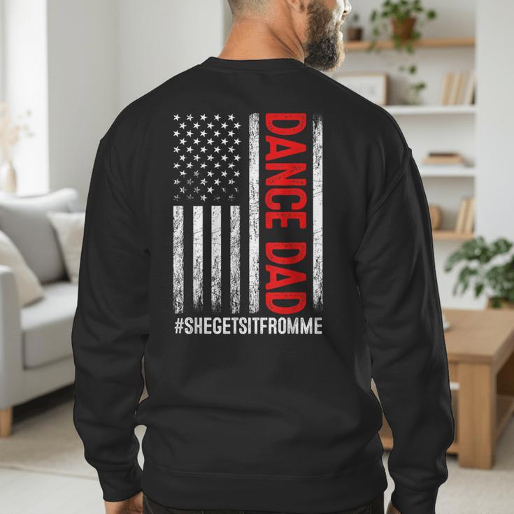 Dad Dance She Get It From Me Proud Dancer Dad USA Flag Men Men's Sweatshirt Back Print