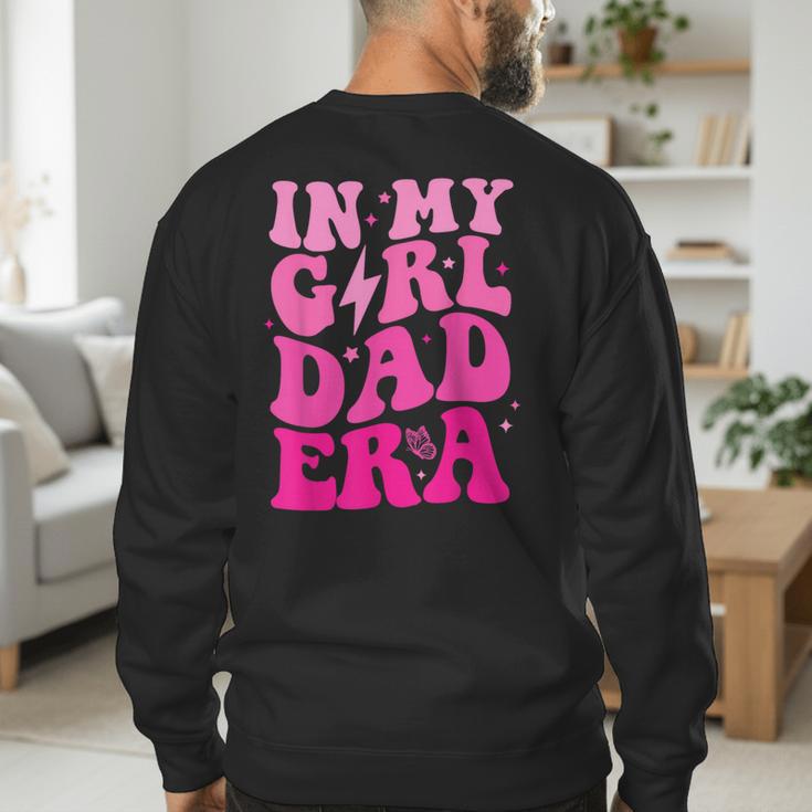 In My Dad Era Girl Groovy Retro Papa Fathers Day Men's Sweatshirt Back Print