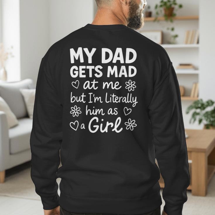 Dad Gets Mad At Me Father Daughter Humor Saying Pink Men's Sweatshirt Back Print