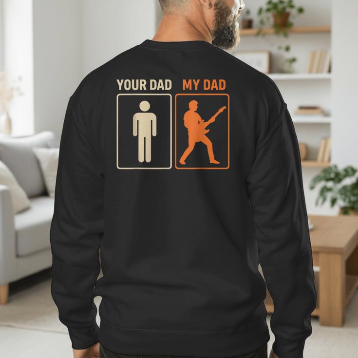 Your Dad My Dad Guitar Guitarist Rock Father's Day Men's Sweatshirt Back Print