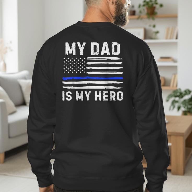 My Dad Is My Hero Police Officer Blue Line American Flag Men's Sweatshirt Back Print