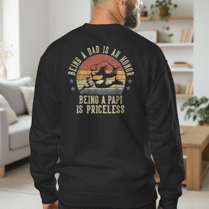 Being A Dad Is An Honor Being A Papi Is Priceless Papi Men's Sweatshirt Back Print