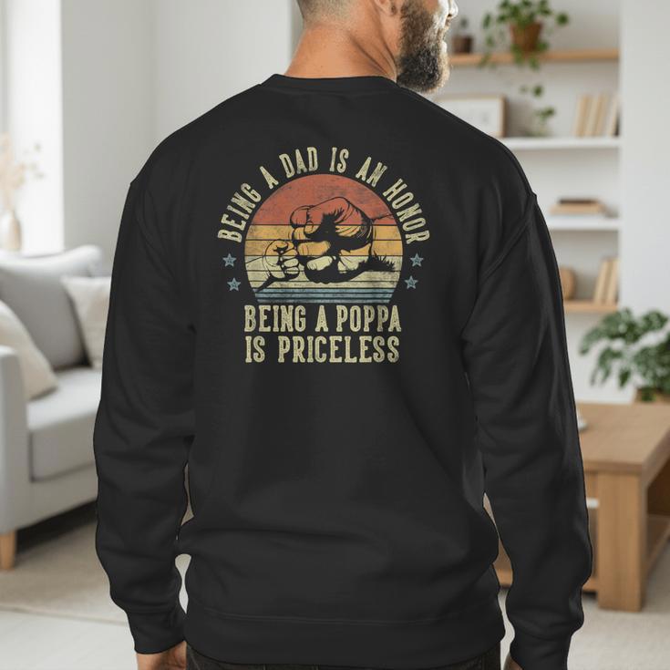 Being A Dad Is An Honor Being A Poppa Is Priceless Poppa Men's Sweatshirt Back Print