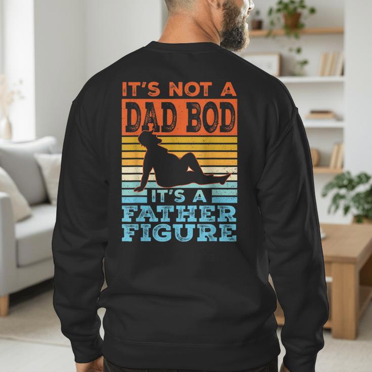 Dad Its Not A Dad BOD Its A Father Figure Graphic Men's Sweatshirt Back Print