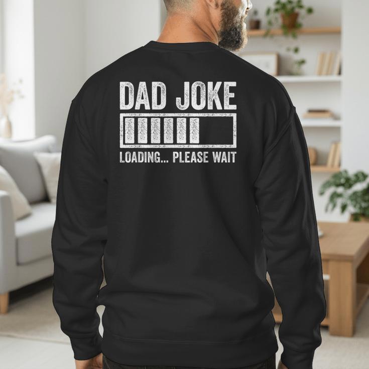 Dad Joke Loading Please Wait Shirt Men Fathers Day Men's Sweatshirt Back Print