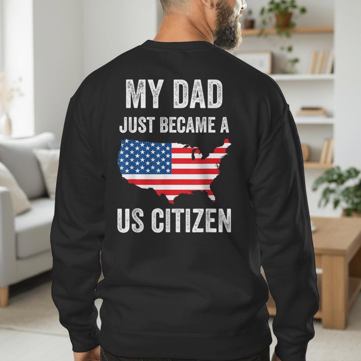 My Dad Just Became A US Citizen Proud New American Citizen Men's Sweatshirt Back Print My Dad Just Became A US Citizen Proud New American Citizen Men's Sweatshirt Back Print
